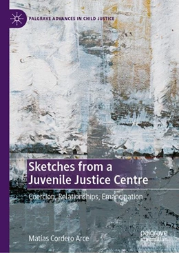 Abbildung von Cordero Arce | Sketches from a Juvenile Justice Centre | 1. Auflage | 2026 | beck-shop.de