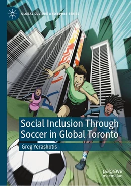 Abbildung von Yerashotis | Social Inclusion Through Soccer In Global Toronto | 1. Auflage | 2026 | beck-shop.de