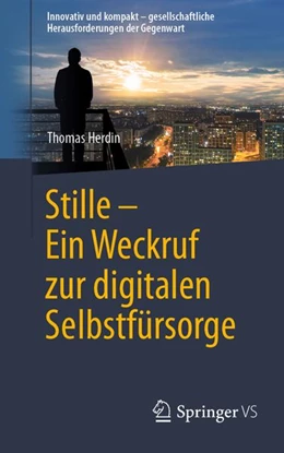 Abbildung von Herdin | Stille - Ein Weckruf zur digitalen Selbstfürsorge | 1. Auflage | 2026 | beck-shop.de