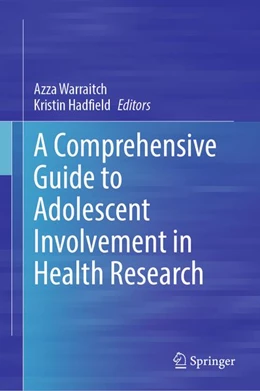 Abbildung von Warraitch / Hadfield | A Comprehensive Guide to Adolescent Involvement in Health Research | 1. Auflage | 2026 | beck-shop.de