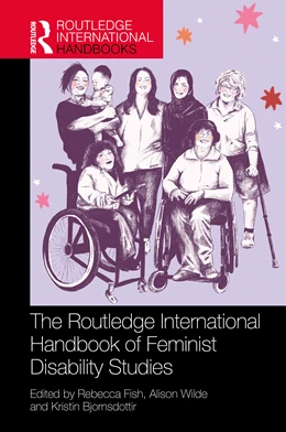 Abbildung von Wilde / Bjornsdottir | The Routledge International Handbook of Feminist Disability Studies | 1. Auflage | 2026 | beck-shop.de