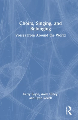 Abbildung von Hiney / Boyle | Choirs, Singing, and Belonging | 1. Auflage | 2026 | beck-shop.de
