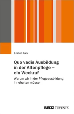 Abbildung von Falk | Quo vadis Ausbildung in der Altenpflege - ein Weckruf | 1. Auflage | 2026 | beck-shop.de