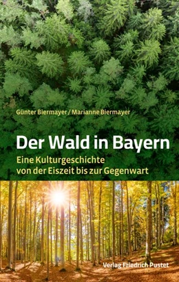 Abbildung von Biermayer | Der Wald in Bayern | 1. Auflage | 2026 | beck-shop.de
