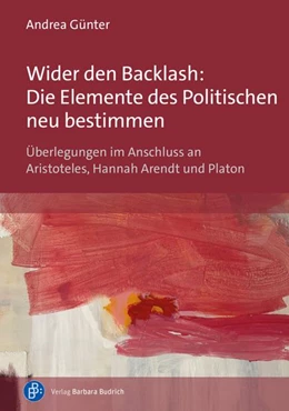 Abbildung von Günter | Wider den Backlash: Die Elemente des Politischen neu bestimmen | 1. Auflage | 2026 | beck-shop.de