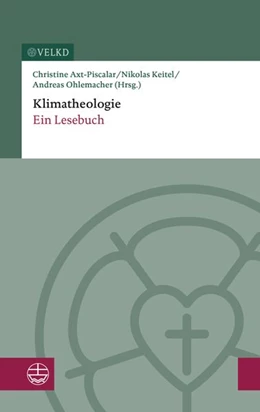 Abbildung von Im Auftrag der Vereinigten Evangelisch-Lutherischen Kirche (VELKD) / Axt-Piscalar | Klimatheologie | 1. Auflage | 2026 | beck-shop.de