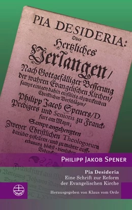 Abbildung von Spener / Vom Orde | Pia Desideria | 1. Auflage | 2026 | beck-shop.de