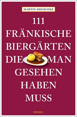 Abbildung von Droschke | 111 fränkische Biergärten, die man gesehen haben muss | 1. Auflage | 2026 | beck-shop.de