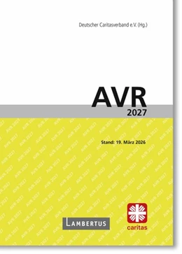 Abbildung von Deutscher Caritasverband e. V. | Richtlinien für Arbeitsverträge in den Einrichtungen des Deutschen Caritasverbandes (AVR) | 1. Auflage | 2026 | beck-shop.de