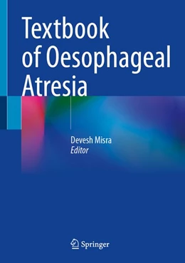 Abbildung von Misra | Textbook of Oesophageal Atresia | 1. Auflage | 2026 | beck-shop.de