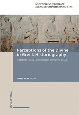 Abbildung von Morgan | Perceptions of the Divine in Greek Historiography | 1. Auflage | 2026 | beck-shop.de