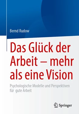 Abbildung von Rudow | Das Glück der Arbeit - mehr als eine Vision | 1. Auflage | 2026 | beck-shop.de