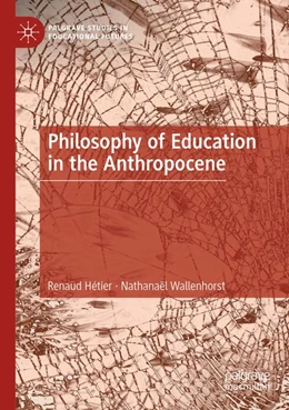Abbildung von Hétier / Wallenhorst | Philosophy of Education in the Anthropocene | 1. Auflage | 2026 | beck-shop.de