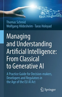 Abbildung von Schmid / Hildesheim | Managing and Understanding Artificial Intelligence: From Classical to Generative AI | 1. Auflage | 2026 | beck-shop.de