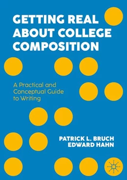 Abbildung von Bruch / Hahn | Getting Real About College Composition | 1. Auflage | | beck-shop.de