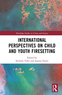 Abbildung von Foster / Tyler | International Perspectives on Child and Youth Firesetting | 1. Auflage | 2026 | beck-shop.de