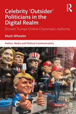 Abbildung von Wheeler | Celebrity 'Outsider' Politicians in the Digital Realm | 1. Auflage | 2026 | beck-shop.de