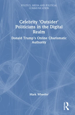 Abbildung von Wheeler | Celebrity 'Outsider' Politicians in the Digital Realm | 1. Auflage | 2026 | beck-shop.de