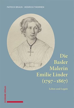 Abbildung von Braun / Thommen | Die Basler Malerin Emilie Linder (1797-1867) | 1. Auflage | 2026 | beck-shop.de