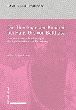Abbildung von Szabó | Die Theologie der Kindheit bei Hans Urs von Balthasar | 1. Auflage | 2026 | beck-shop.de