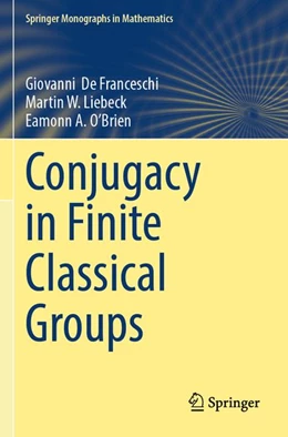Abbildung von De Franceschi / Liebeck | Conjugacy in Finite Classical Groups | 1. Auflage | 2026 | beck-shop.de