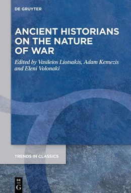Abbildung von Liotsakis / Kemezis | Ancient Historians on the Nature of War | 1. Auflage | 2026 | 214 | beck-shop.de