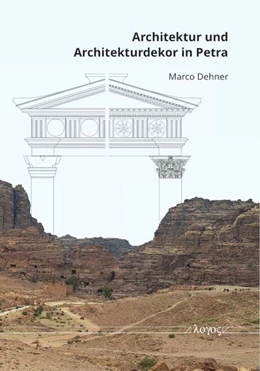 Abbildung von Dehner | Architektur und Architekturdekor in Petra | 1. Auflage | 2026 | beck-shop.de
