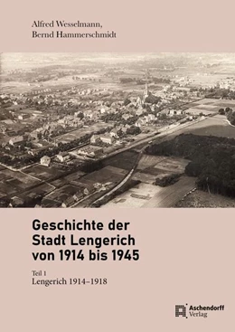 Abbildung von Wesselmann / Hammerschmidt | Geschichte der Stadt Lengerich von 1914 bis 1945 | 1. Auflage | 2026 | beck-shop.de