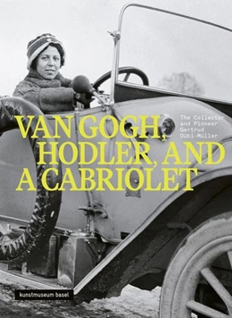 Abbildung von Kunstmuseum / Meyer | Van Gogh, Hodler and a Cabriolet - The Collector and Pioneer Gertrud Dübi-Müller | 1. Auflage | 2026 | beck-shop.de