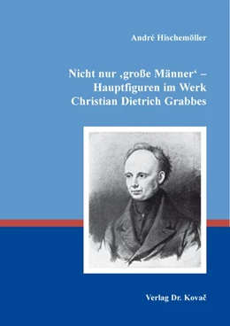Abbildung von Hischemöller | Nicht nur ‚große Männer‘ – Hauptfiguren im Werk Christian Dietrich Grabbes | 1. Auflage | 2026 | 183 | beck-shop.de