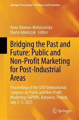 Abbildung von Adamus-Matuszynska / Adamczyk | Bridging the Past and Future: Public and Non-Profit Marketing for Post-Industrial Areas | 1. Auflage | 2026 | beck-shop.de