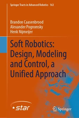 Abbildung von Pogromsky / Caasenbrood | Soft Robotics: Design, Modeling and Control, a Unified Approach | 1. Auflage | 2026 | beck-shop.de