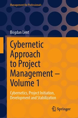 Abbildung von Lent | Cybernetic Approach to Project Management - Volume 1 | 1. Auflage | 2026 | beck-shop.de