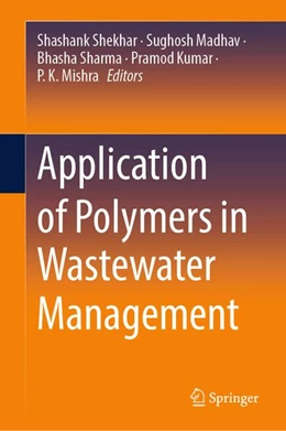 Abbildung von Sharma / Mishra | Application of Polymers in Wastewater Management | 1. Auflage | 2026 | beck-shop.de