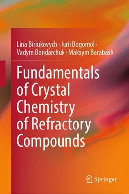 Abbildung von Bogomol / Biriukovych | Fundamentals of Crystal Chemistry of Refractory Compounds | 1. Auflage | 2026 | beck-shop.de