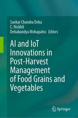 Abbildung von Nickhil / Mohapatra | AI and IoT Innovations in Post-Harvest Management of Food Grains and Vegetables | 1. Auflage | 2026 | beck-shop.de