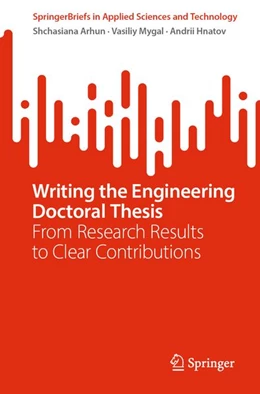 Abbildung von Hnatov / Arhun | Writing the Engineering Doctoral Thesis | 1. Auflage | 2026 | beck-shop.de