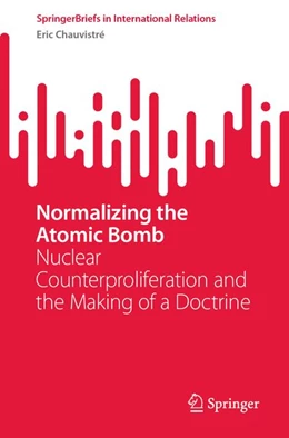 Abbildung von Chauvistre | Normalizing the Atomic Bomb | 1. Auflage | 2026 | beck-shop.de