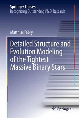 Abbildung von Fabry | Detailed Structure and Evolution Modeling of the Tightest Massive Binary Stars | 1. Auflage | 2026 | beck-shop.de