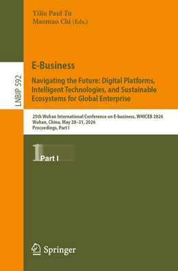 Abbildung von Chi / Tu | E-Business. Navigating the Future: Digital Platforms, Intelligent Technologies, and Sustainable Ecosystems for Global Enterprise | 1. Auflage | 2026 | beck-shop.de