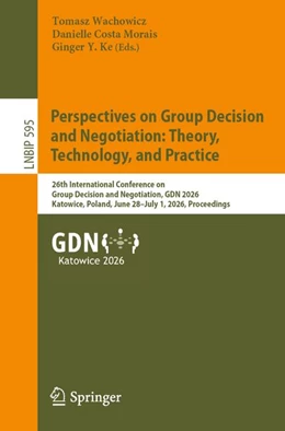 Abbildung von Wachowicz / Morais | Perspectives on Group Decision and Negotiation: Theory, Technology, and Practice | 1. Auflage | 2026 | beck-shop.de
