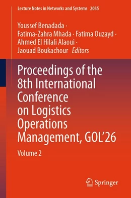 Abbildung von El Hilali Alaoui / Ouzayd | Proceedings of the 8th International Conference on Logistics Operations Management, GOL'26 | 1. Auflage | 2026 | beck-shop.de