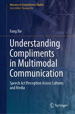 Abbildung von Xie | Understanding Compliments in Multimodal Communication | 1. Auflage | 2026 | beck-shop.de