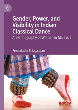 Abbildung von Thiagarajan | Gender, Power, and Visibility in Indian Classical Dance | 1. Auflage | 2026 | beck-shop.de