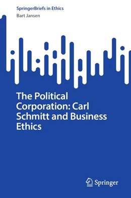 Abbildung von Jansen | The Political Corporation: Carl Schmitt and Business Ethics | 1. Auflage | 2026 | beck-shop.de
