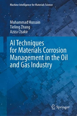 Abbildung von Chakir / Hussain | AI Techniques for Materials Corrosion Management in the Oil and Gas Industry | 1. Auflage | 2026 | beck-shop.de