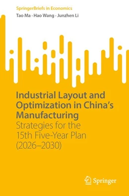 Abbildung von Wang / Li | Industrial Layout and Optimization in China's Manufacturing | 1. Auflage | 2026 | beck-shop.de