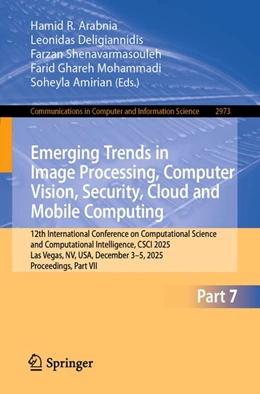 Abbildung von Ghareh Mohammadi / Shenavarmasouleh | Emerging Trends in Image Processing, Computer Vision, Security, Cloud and Mobile Computing | 1. Auflage | 2026 | beck-shop.de