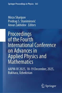 Abbildung von Zakhidov / Sharipov | Proceedings of the Fourth International Conference on Advances in Applied Physics and Mathematics | 1. Auflage | 2026 | beck-shop.de