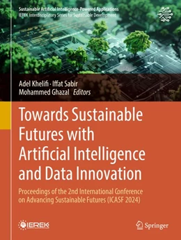 Abbildung von Khelifi / Sabir | Towards Sustainable Futures with Artificial Intelligence and Data Innovation | 1. Auflage | 2026 | beck-shop.de